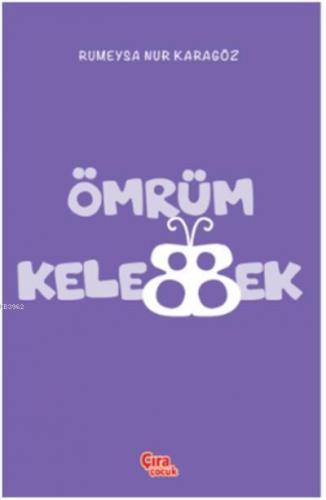 Ömrüm Kelebek | Rumeysa Nur Karagöz | Çıra Yayınları