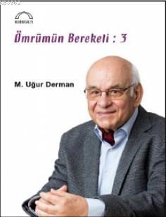 Ömrümün Bereketi: 3 | M. Uğur Derman (Hattat) | Kubbealtı Neşriyat