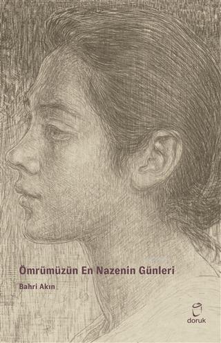 Ömrümüzün En Nazenin Günleri | Bahri Akın | Doruk Yayıncılık