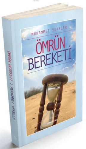 Ömrün Bereketi | Muhammet Yekeler | Semerkand Yayınları