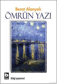 Ömrün Yazı | Berat Alanyalı | Bilgi Yayınevi