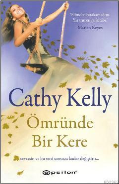 Ömründe Bir Kere | Cathy Kelly | Epsilon Yayınevi