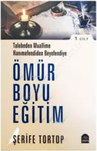 Ömür Boyu Eğitim (1. Cilt) | Şerife Tortop | Yasin Yayınevi