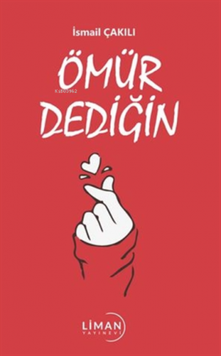 Ömür Dediğin | İsmail Çakılı | Liman Yayınevi