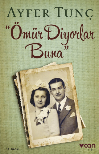 Ömür Diyorlar Buna | Ayfer Tunç | Can Yayınları