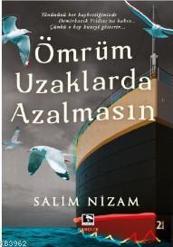 Ömür Uzaklarda Azalmasın | Salim Nizam | Çınaraltı Yayın Dağıtım