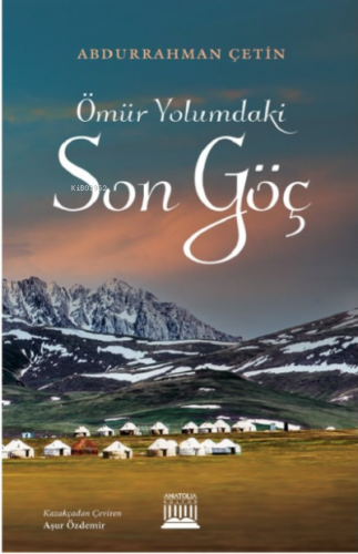 Ömür Yolumdaki Son Güç | Abdurrahman Çetin | Anatolia Kitap