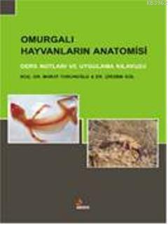 Omurgalı Hayvanların Anatomisi; Ders Notları ve Uygulama Kılavuzu | Mu