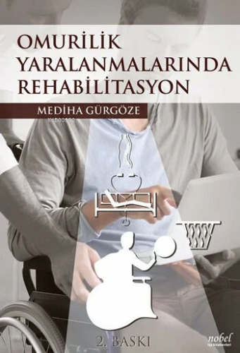 Omurilik Yaralanmalarında Rehabilitasyon | Mediha Gürgöze | Nobel Tıp 