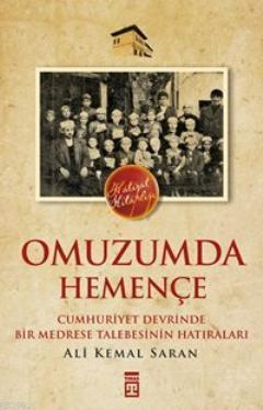 Omuzumda Hemençe; Cumhuriyet Devrinde Bir Medrese Talebesinin Hatırala