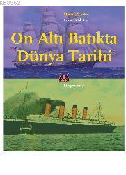 On Altı Batıkta Dünya Tarihi | Stewart Gordon | Kitap Yayınevi