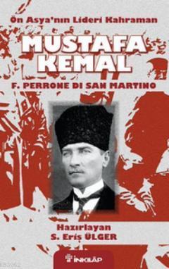 Ön Asya'nın Lideri Kahraman Mustafa Kemal | Eriş Ülger | İnkılâp Kitab