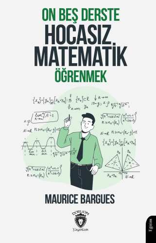 On Beş Derste Hocasız Matematik Öğrenmek | Maurice Bargues | Dorlion Y