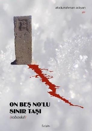 On Beş No'lu Sınır Taşı | Abdurrahman Adıyan | İbrişim Kitap