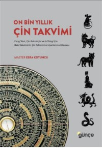 On Bin Yıllık Çin Takvimi | Master Esra Koyuncu | Günçe Yayınları