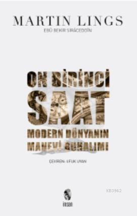 On Birinci Saat; Gelenek ve Nübüvvetin Işığında Modern Dünyanın Manevî