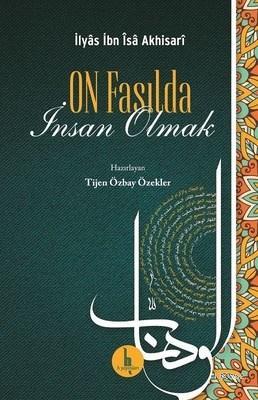 On Fasılda İnsan Olmak | İlyas İbn İsa Akhisari | H Yayınları