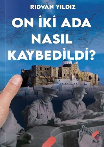 On İki Ada Nasıl Kaybedildi? | Rıdvan Yıldız | Klaros Yayınları