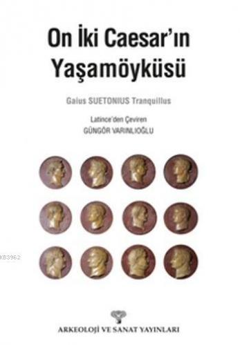 On İki Caesar'ın Yaşamöyküsü | Gaius Suetonius Tranquillus | Arkeoloji