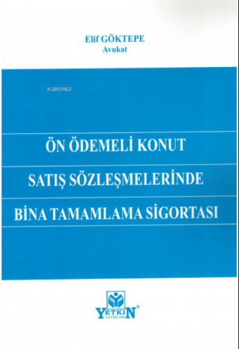 Ön Ödemeli Konut Satış Sözleşmelerinde Bina Tamamlama Sigortası | Elif