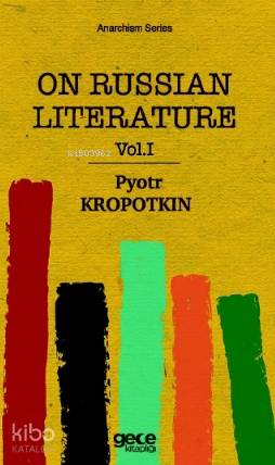 On Russian Literature Vol.1 | Pyotr Kropotkin | Gece Kitaplığı Yayınla