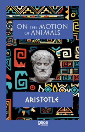 On The Motion of Animals | Aristotle | Gece Kitaplığı Yayınları