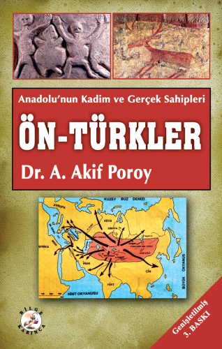 Ön Türkler; Anadolu'nun Kadim ve Gerçek Sahipleri | A. Akif Poroy | Bi