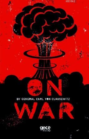 On War | General Carl Von Clausewitz | Gece Kitaplığı Yayınları