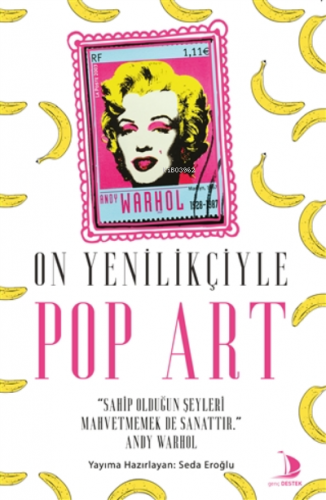 On Yenilikçiyle Pop Art;Sahip Olduğun Şeyleri Mahvetmek de Sanattır | 