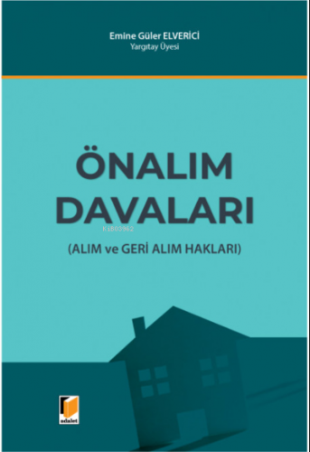 Önalım Davaları ;(Alım ve Geri Alım Hakları) | Emine Güler Elverici | 