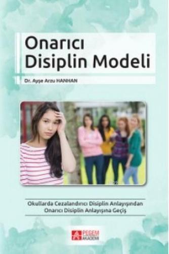 Onarıcı Disiplin Modeli; Okullarda Cezalandırıcı Disiplin Anlayışından