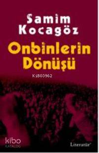 Onbinlerin Dönüşü | Samim Kocagöz | Literatür Yayıncılık Dağıtım