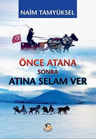 Önce Atana Sonra Atına Selam Ver | Naim Tamyüksel | Tunç Yayıncılık