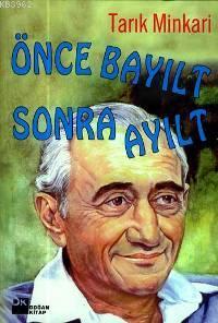 Önce Bayılt Sonra Ayılt | Tarık Minkari | Doğan Kitap