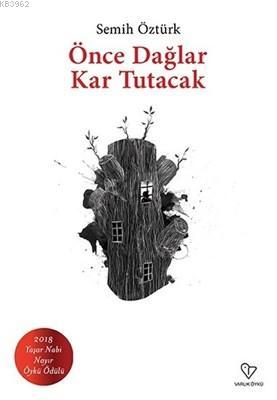 Önce Dağlar Kar Tutacak | Semih Öztürk | Varlık Yayınları