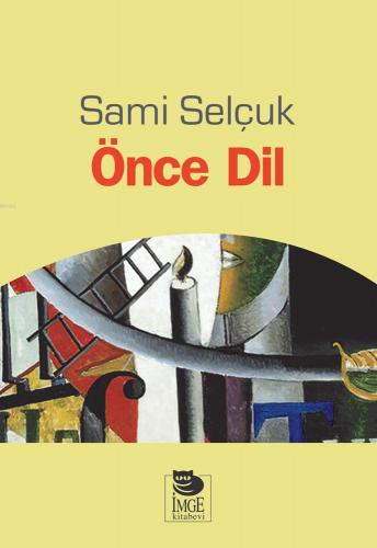 Önce Dil | Sami Selçuk | İmge Kitabevi Yayınları