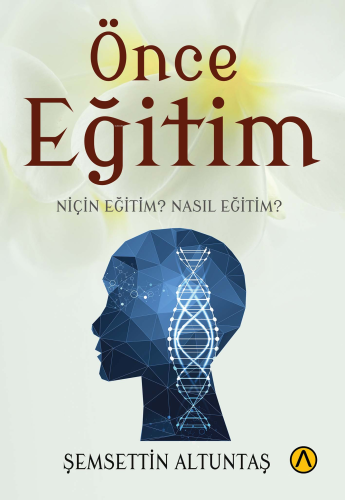 Önce Eğitim;Niçin Eğitim? Nasıl Eğitim? | Şemsettin Altuntaş | Ares Ki