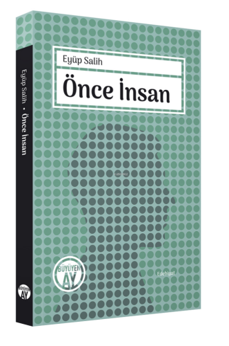 Önce İnsan | Eyüp Salih | Büyüyen Ay Yayınları