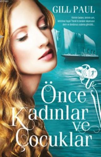 Önce Kadınlar ve Çocuklar | Gill Paul | Artemis Yayınları