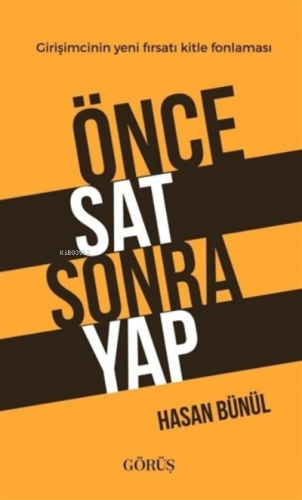 Önce Sat Sonra Yap;Girişimcinin Yeni Fırsatı Kitle Fonlaması | Hasan B