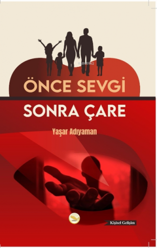 Önce Sevgi Sonra Çare | Yaşar Adıyaman | Simer Yayıncılık