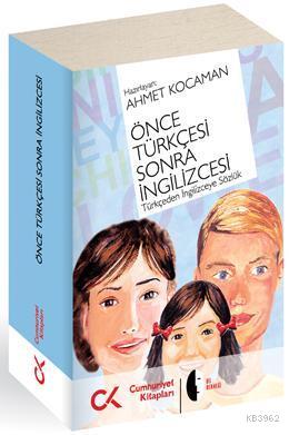 Önce Türkçesi Sonra İngilizcesi; Türkçeden İngilizceye Sözlük | Ahmet 