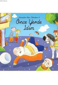 Önce Yerde İdim (Ciltli); Nasreddin Hoca Fıkraları 4 | Selman Kılınç |