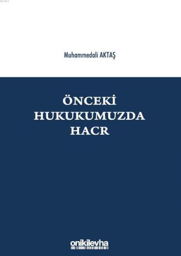 Önceki Hukukumuzda Hacr | Muhammedali Aktaş | On İki Levha Yayıncılık