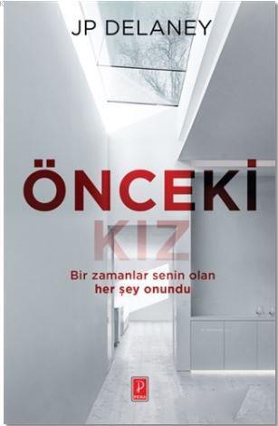 Önceki Kız | J. P. Delaney | Pena Yayınları