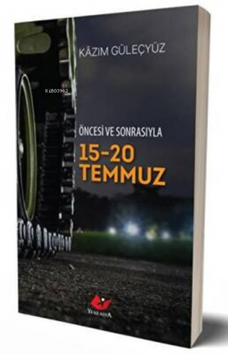 Öncesi ve Sonrasıyla 15-20 Temmuz | Kazım Güleçyüz | Yeni Asya Neşriya