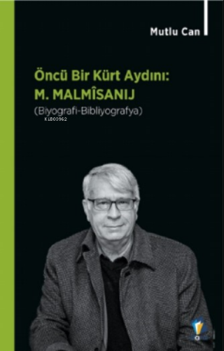 Öncü Bir Kürt Aydını M. Malmisanıj | Mutlu Can | Dara Yayınları