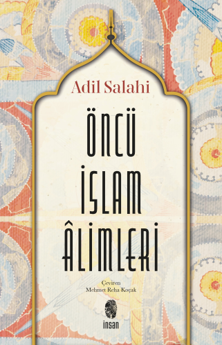 Öncü İslâm Âlimleri | Adil Salahi | İnsan Yayınları