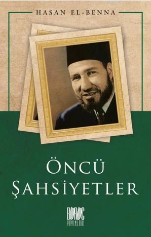 Öncü Şahşiyetler | Hasan El-Benna | Buruc Yayınları