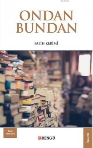 Ondan Bundan | Fatih Kerimi | Bengü Yayıncılık